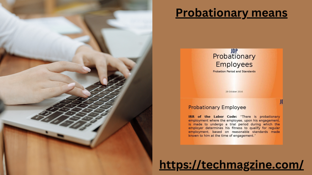 probationary means